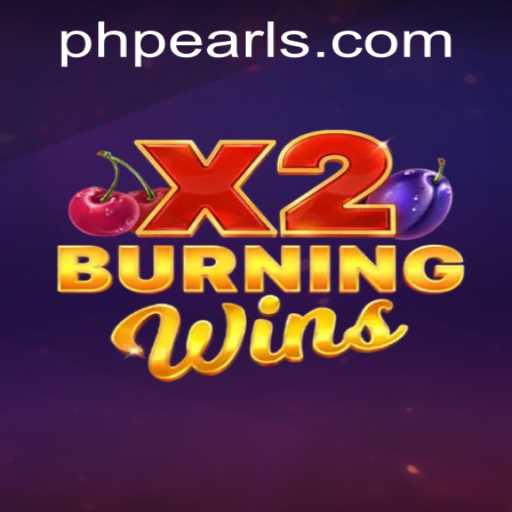 Exploring the Thrills of BurningWinsX2 at PHPEARL.COM