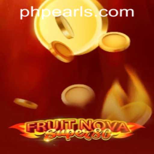 Exploring the Exciting World of FruitNovaSuper80: A Captivating Gaming Experience on PHPEARL.COM