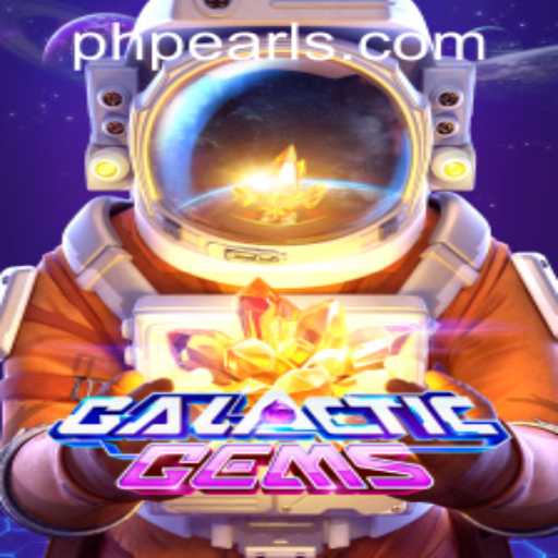 Explore the Universe of GalacticGems on PHPEARL.COM